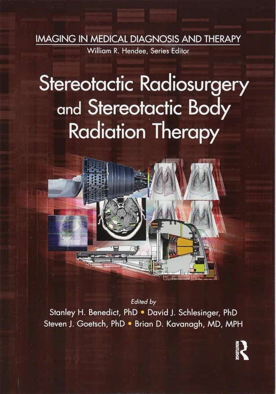 Stereotactic Radiosurgery and Stereotactic Body Radiation Therapy (Imaging in Medical Diagnosis and Therapy) - Image 1