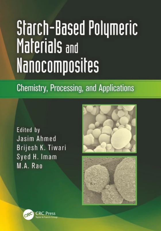Starch-Based Polymeric Materials and Nanocomposites: Chemistry, Processing, and Applications