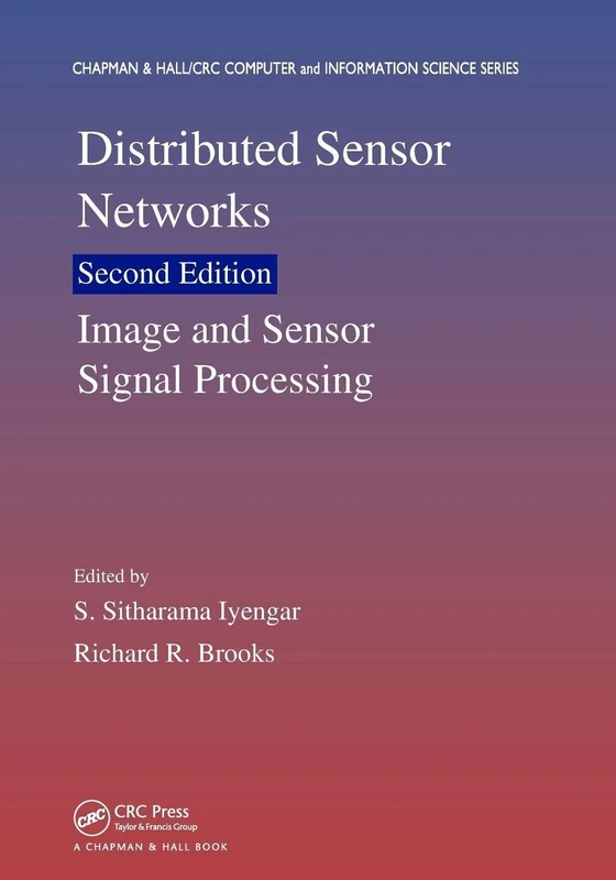 Distributed Sensor Networks: Image and Sensor Signal Processing (Volume One) (Chapman & Hall/CRC Computer and Information Science Series)