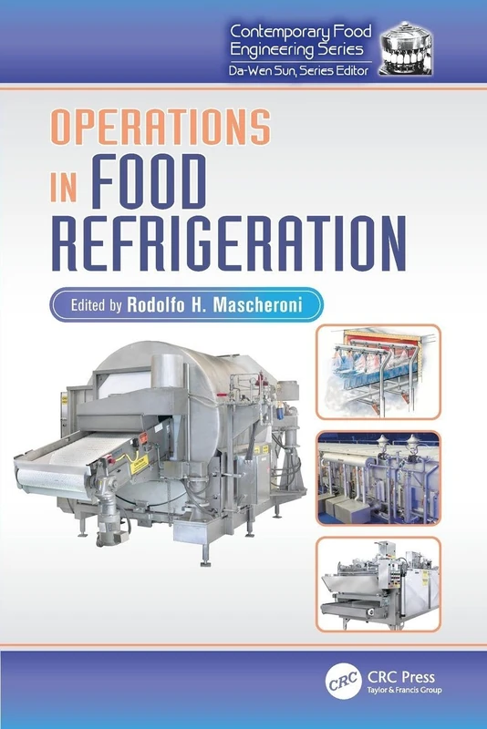 Operations in Food Refrigeration: 26 (Contemporary Food Engineering)
