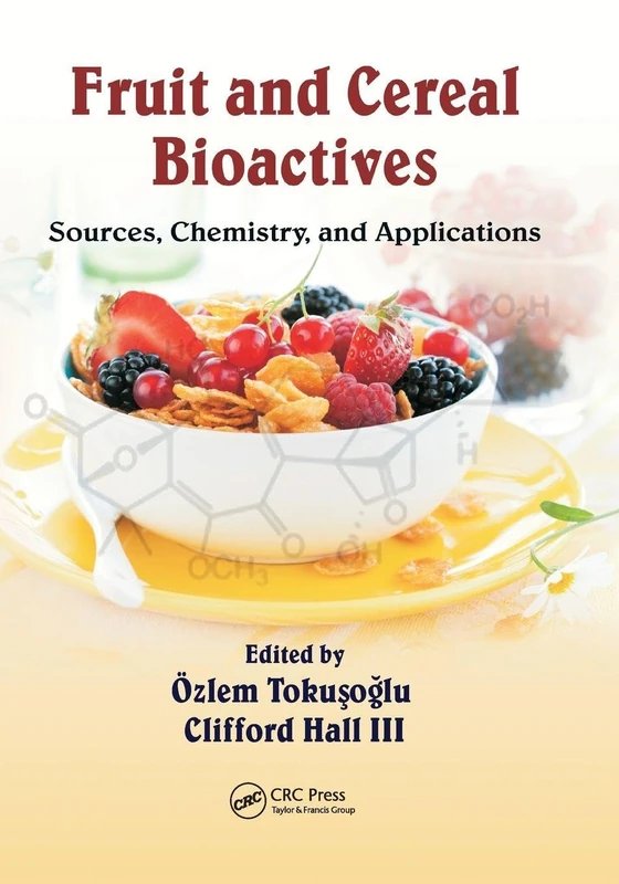 Fruit and Cereal Bioactives: Sources, Chemistry, and Applications