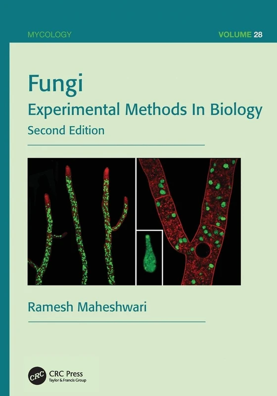 Fungi: Experimental Methods In Biology, Second Edition (Mycology)