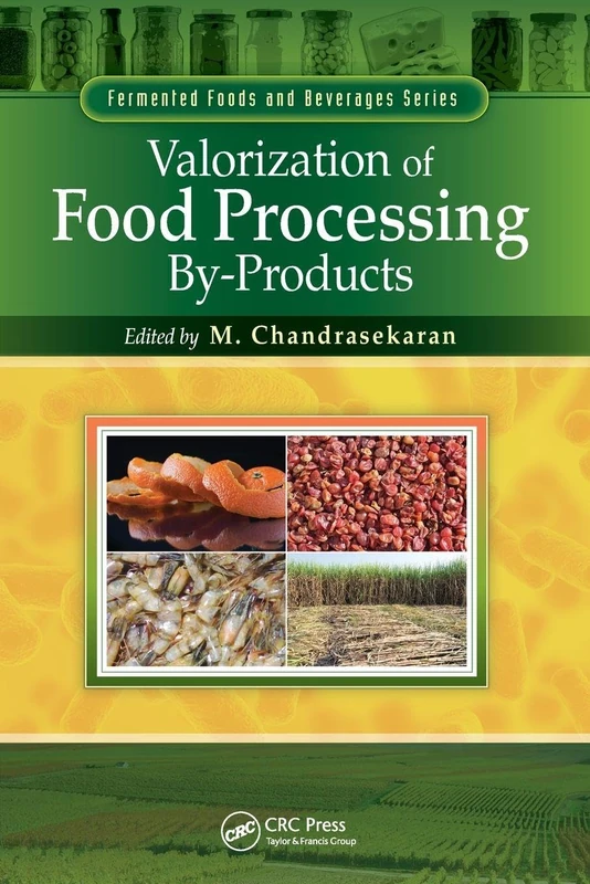 Valorization of Food Processing By-Products (Fermented Foods and Beverages Series)