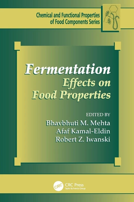 Fermentation: Effects on Food Properties (Chemical & Functional Properties of Food Components)