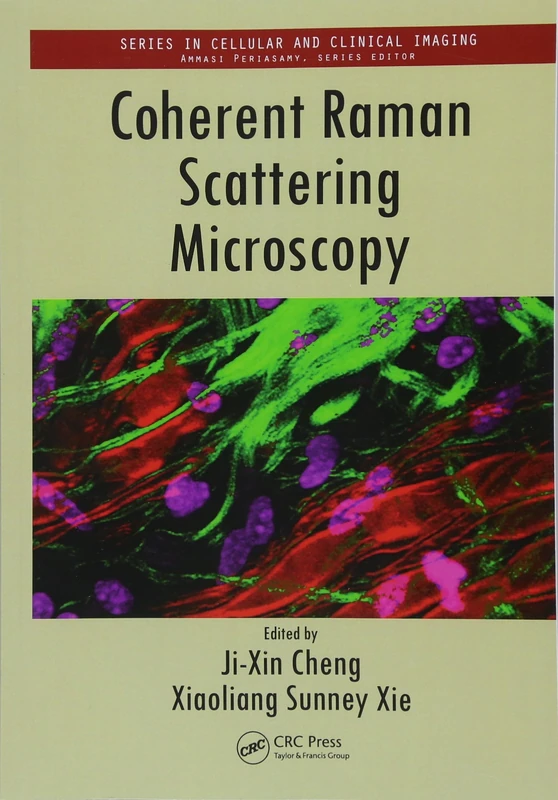Coherent Raman Scattering Microscopy (Series in Cellular and Clinical Imaging)