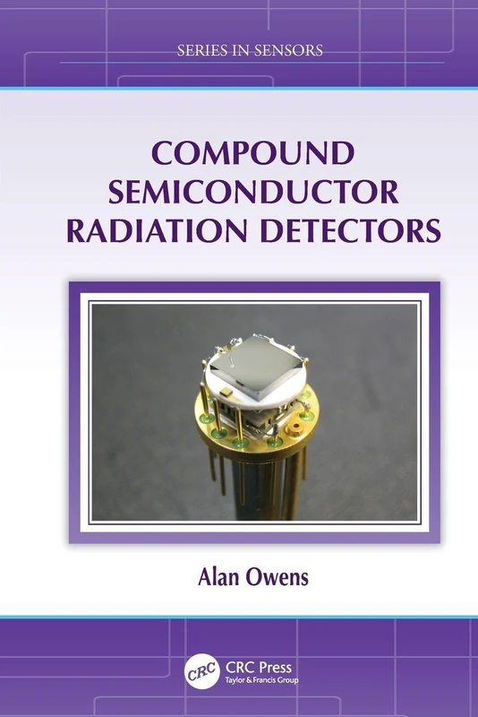 Compound Semiconductor Radiation Detectors (Series in Sensors)