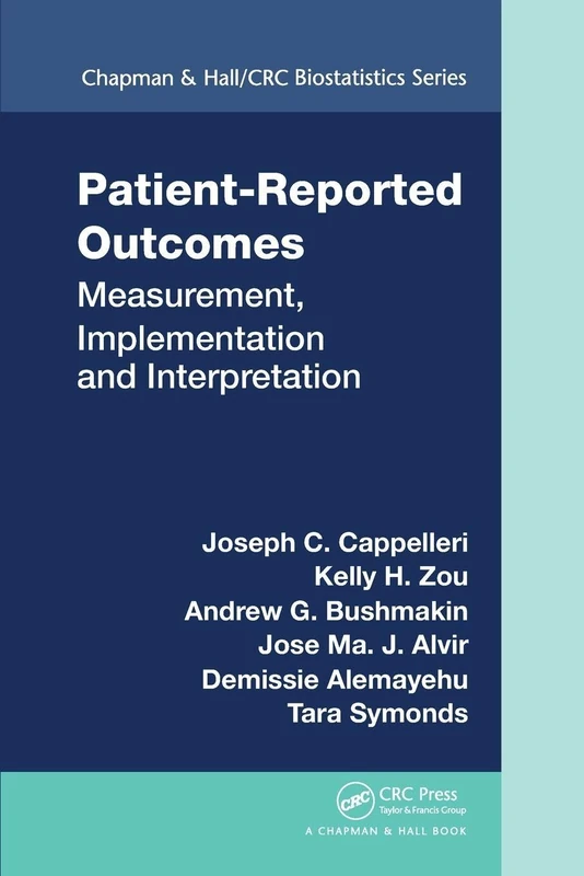 Patient-Reported Outcomes: Measurement, Implementation and Interpretation (Chapman & Hall/CRC Biostatistics Series)