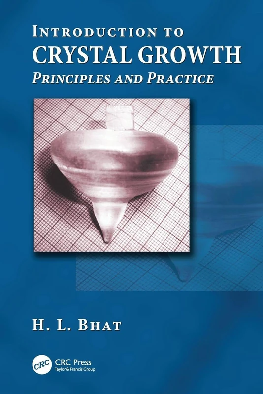 Introduction to Crystal Growth: Principles and Practice