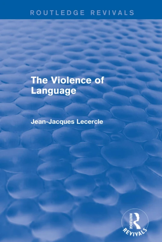 Routledge Revivals: The Violence of Language (1990) - Book