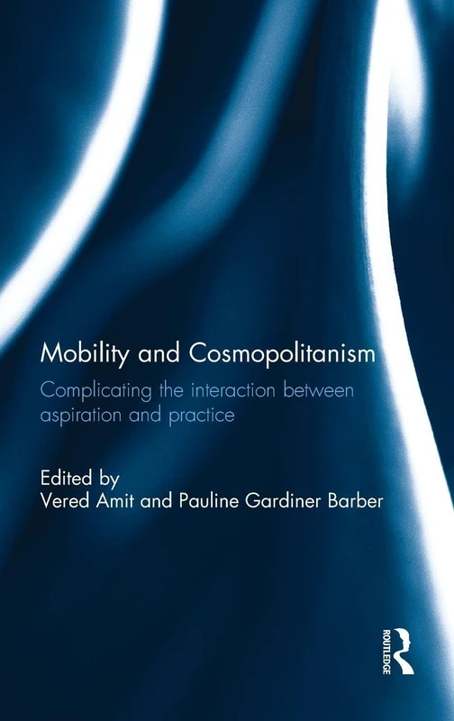 Mobility and Cosmopolitanism: Complicating the interaction between aspiration and practice