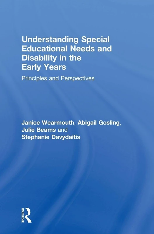 Understanding Special Educational Needs and Disability in the Early Years: Principles and Perspectives