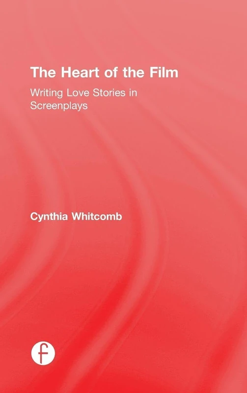 Routledge - The Heart of the Film: Writing Love Stories - Image 1