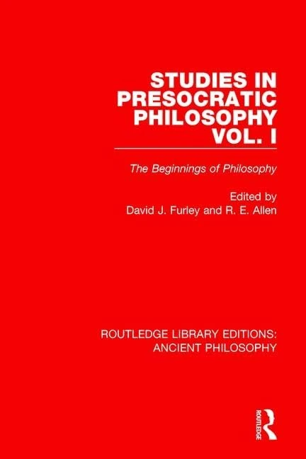 Studies in Presocratic Philosophy Volume 1: The Beginnings of Philosophy (Routledge Library Editions: Ancient Philosophy)
