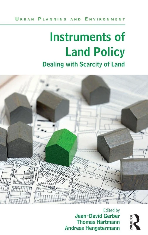 Instruments of Land Policy: Dealing with Scarcity of Land (Urban Planning and Environment)