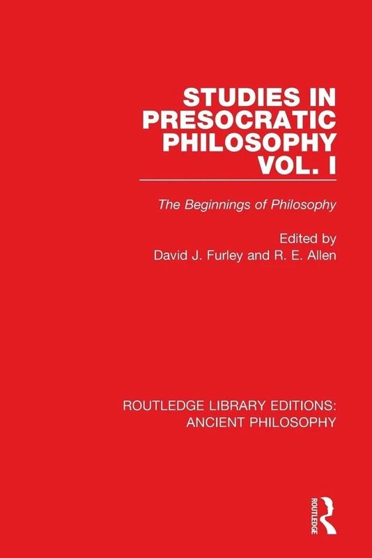 Studies in Presocratic Philosophy Volume 1: The Beginnings of Philosophy (Routledge Library Editions: Ancient Philosophy)