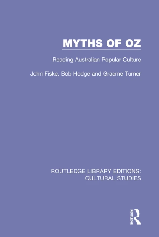 Routledge Myths of Oz: Reading Australian Popular Culture