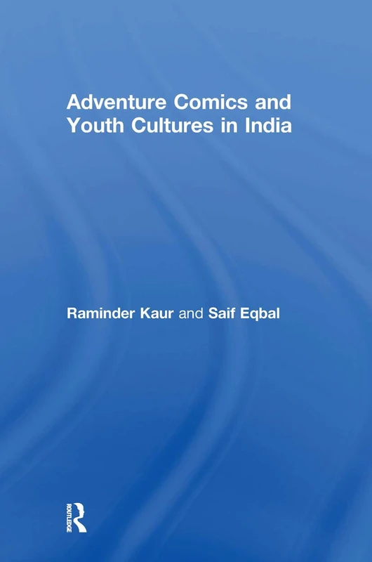 Routledge - Adventure Comics and Youth Cultures in India