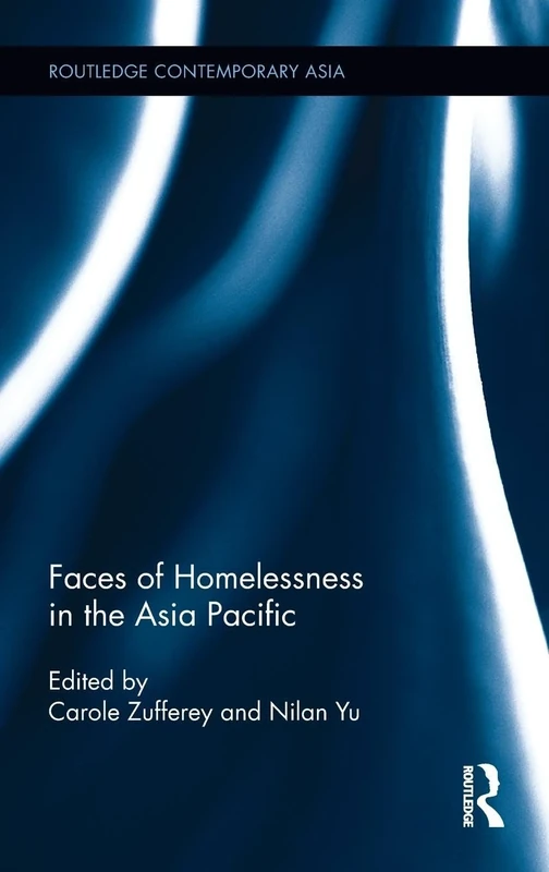 Faces of Homelessness in the Asia Pacific (Routledge Contemporary Asia Series)