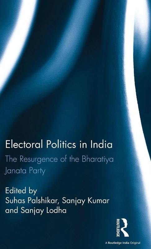Electoral Politics in India: The Resurgence of the Bharatiya Janata Party