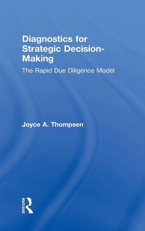 Diagnostics for Strategic Decision-Making: The Rapid Due Diligence Model