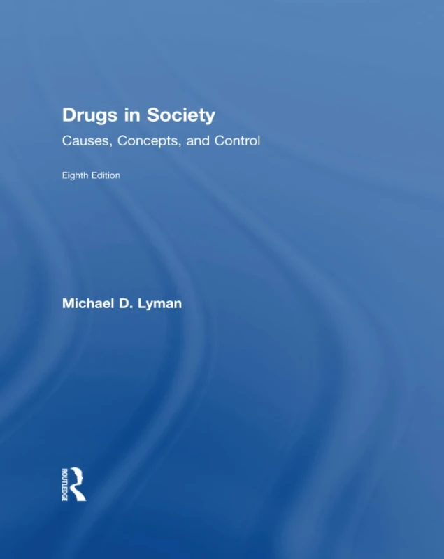 Drugs in Society: Causes, Concepts, and Control