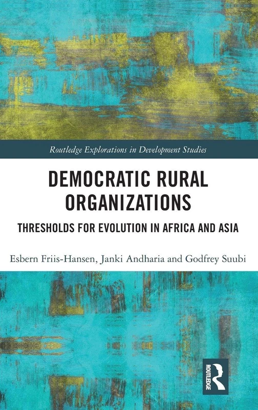 Routledge Democratic Rural Organizations in Africa and Asia