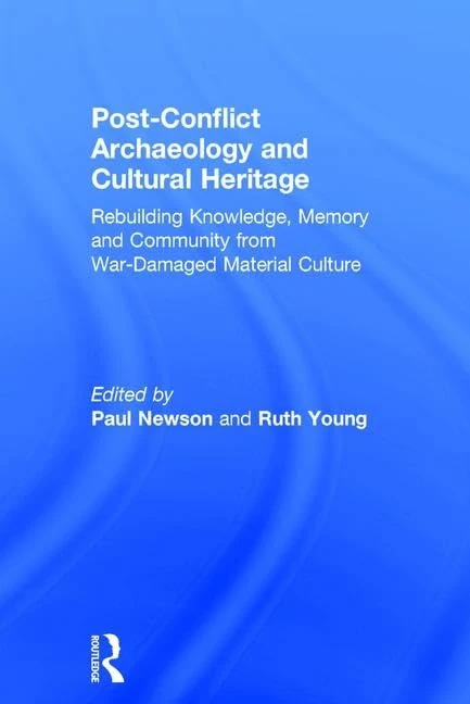 Routledge Post-Conflict Archaeology and Cultural Heritage Book