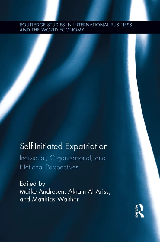 Self-Initiated Expatriation: Individual, Organizational, and National Perspectives (Routledge Studies in International Business and the World Economy)