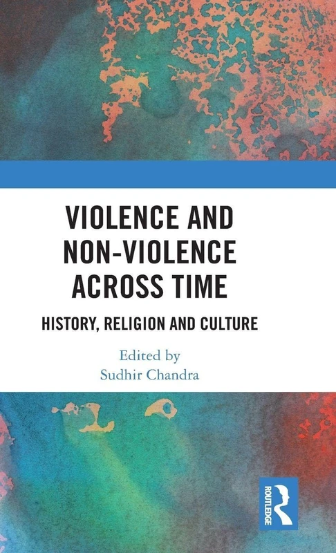Routledge - Violence and Non-Violence across Time Book