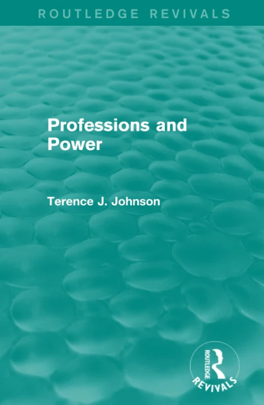 Professions and Power (Routledge Revivals)