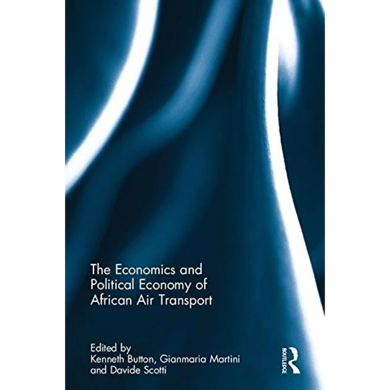 Routledge - The Economics and Political Economy of African Air Transport