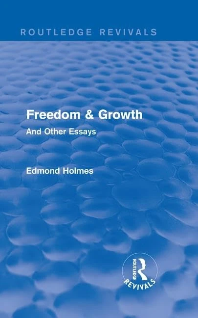 Routledge Freedom & Growth (Routledge Revivals): And Other Essays