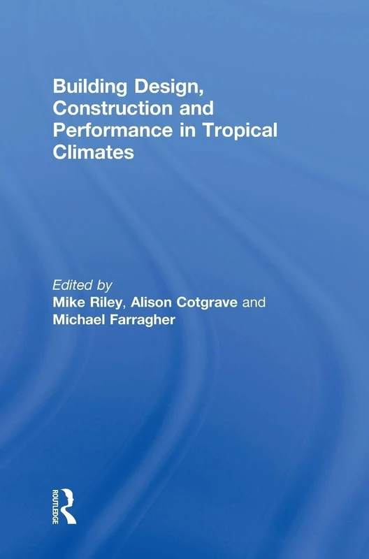 Building Design, Construction and Performance in Tropical Climates
