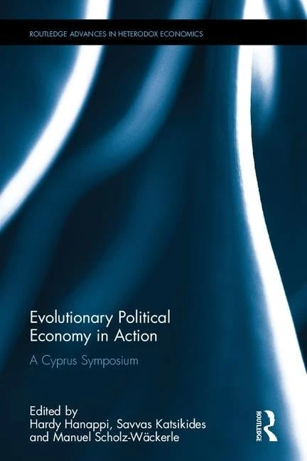 Evolutionary Political Economy in Action: A Cyprus Symposium (Routledge Advances in Heterodox Economics)