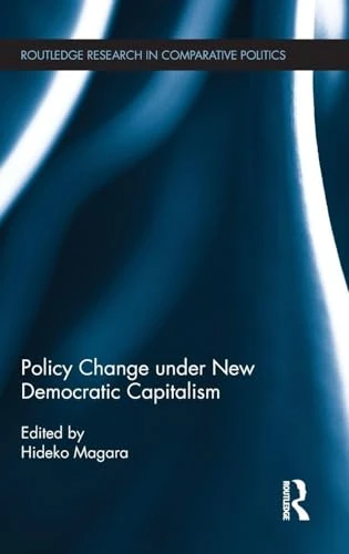 Policy Change under New Democratic Capitalism (Routledge Research in Comparative Politics)