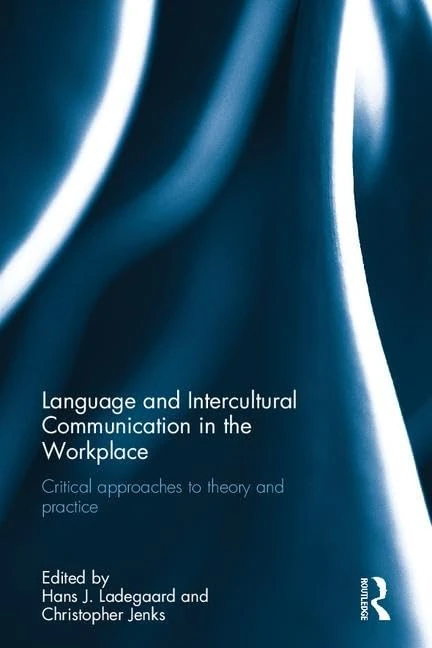 Routledge Language and Intercultural Communication in the Workplace