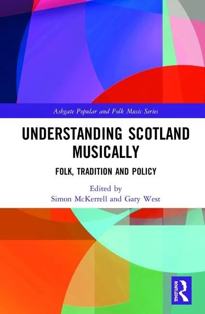 Routledge Understanding Scotland Musically - Folk Music Book