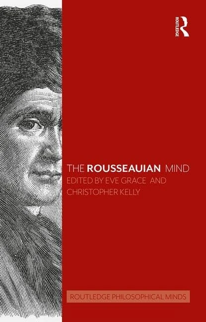 The Rousseauian Mind (Routledge Philosophical Minds)