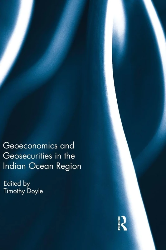 Routledge - Geoeconomics and Geosecurities in the Indian Ocean
