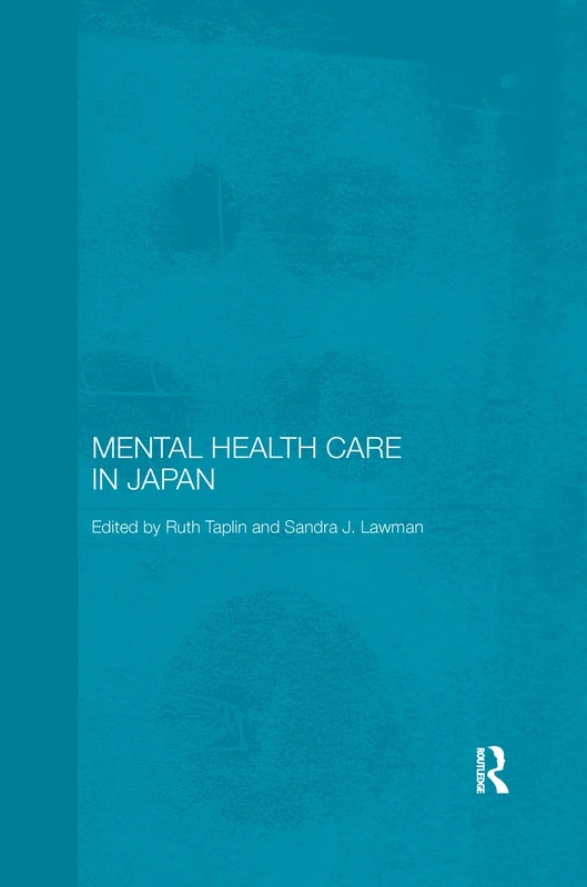 Mental Health Care in Japan (Routledge Contemporary Japan Series)
