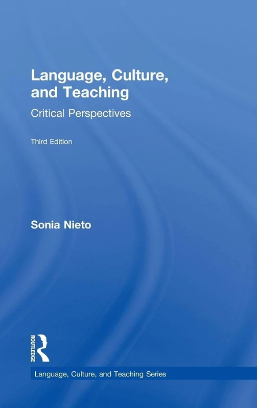 Routledge Language, Culture, and Teaching: Critical Perspectives