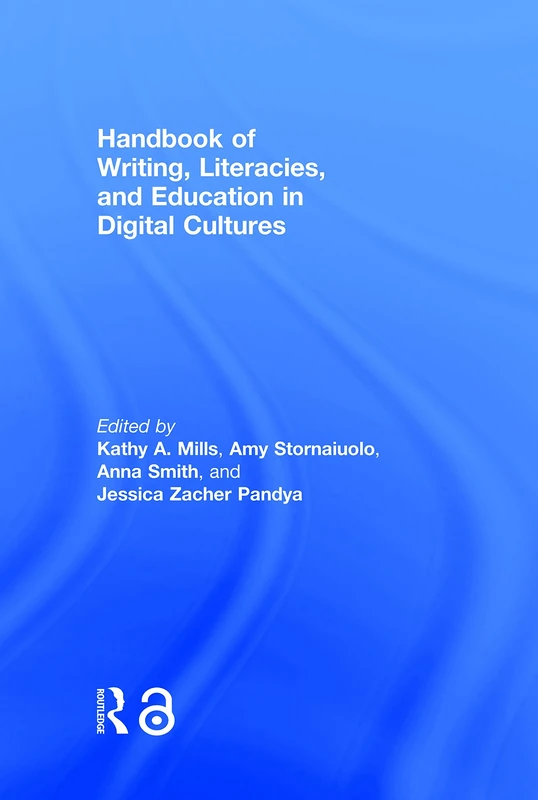 Handbook of Writing, Literacies, and Education in Digital Cultures