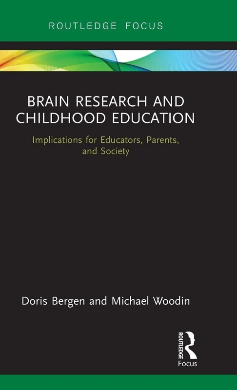 Brain Research and Childhood Education: Implications for Educators, Parents, and Society