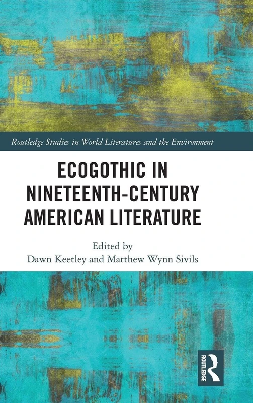 Routledge Ecogothic in Nineteenth-Century American Literature