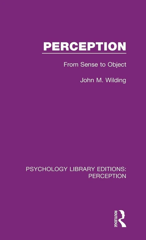 Routledge Perception: From Sense to Object - Psychology Library