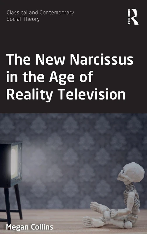 Routledge - The New Narcissus in the Age of Reality Television