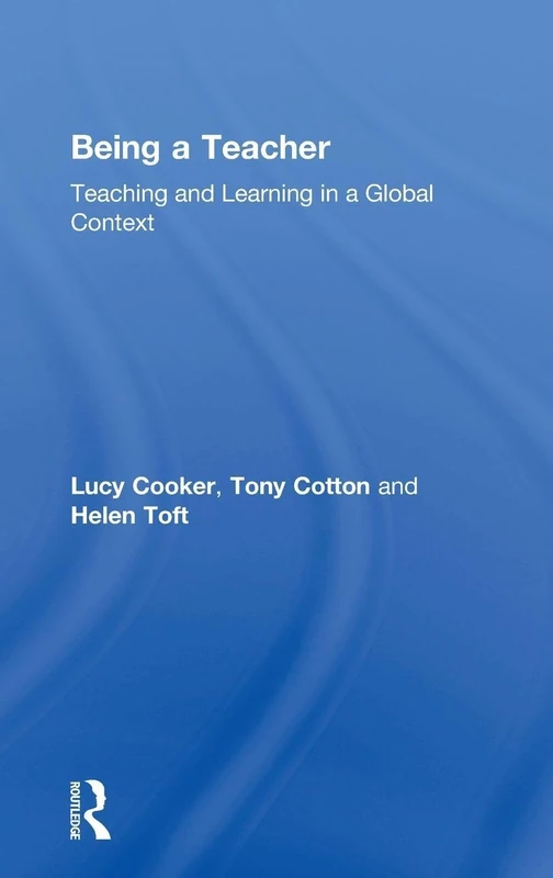 Routledge - Being a Teacher: Teaching and Learning in a Global Context - Image 1