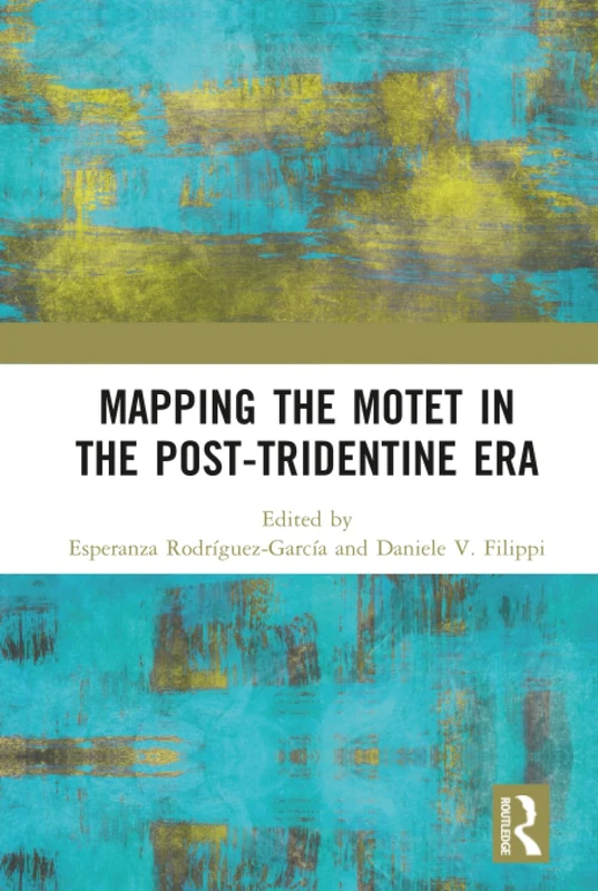 Routledge - Mapping the Motet in the Post-Tridentine Era