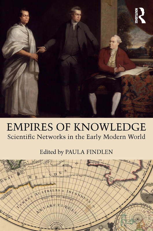 Empires of Knowledge: Scientific Networks in the Early Modern World