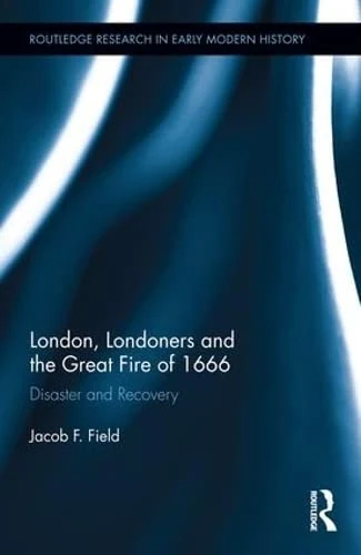 Routledge: London, Londoners and the Great Fire of 1666 Book